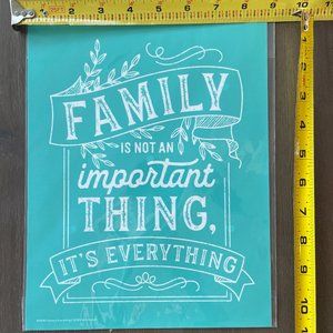 Chalk Couture silk screen transfer ~ RETIRED~; Size B, FAMILY IS EVERYTHING